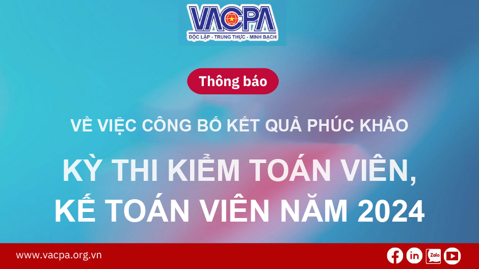 Bộ Tài chính thông báo về kết quả phúc khảo kỳ thi kiểm toán viên và kế toán viên năm 2024 (CV số 50/TB-HĐTKTVKTV2024 ngày 08/07/2025)